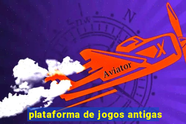 plataforma de jogos antigas